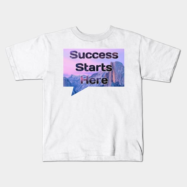 Success starts here Kids T-Shirt by Shopoto